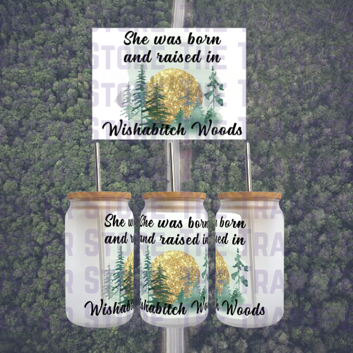 Wishabitch Woods UV DTF Cup Wrap 16oz