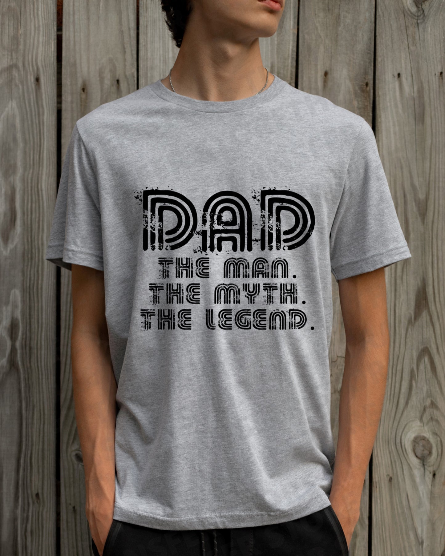 Dad- The Man, The Myth, The Legend