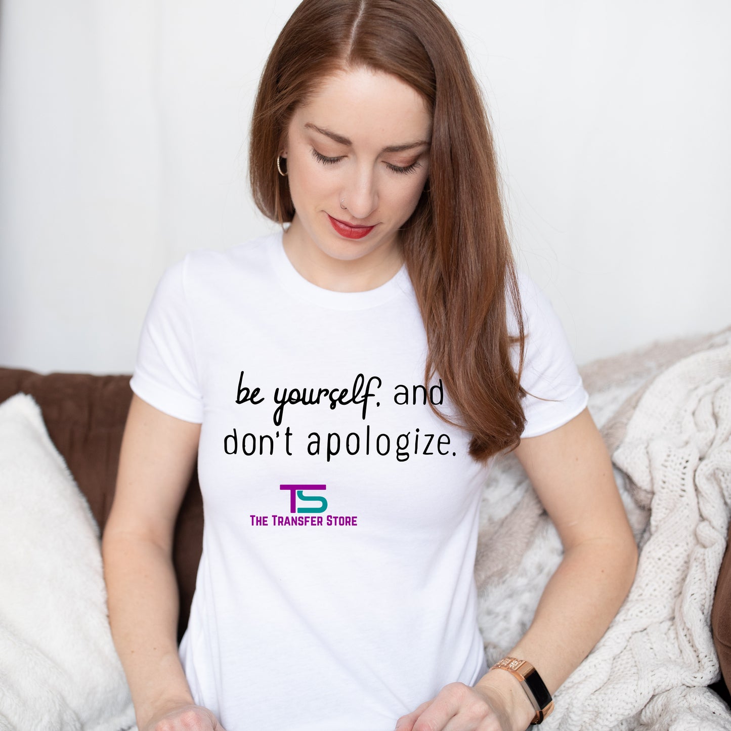 Be Yourself and Don't Apologize Transfer